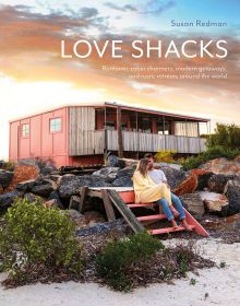 Book cover of Love Shacks: Romantic cabin charmers, modern getaways and rustic retreats around the world, with a coastal shack with couple sitting on steps. Published by Images Publishing.