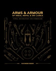 Arms and Armour Of India, Nepal & Sri Lanka: