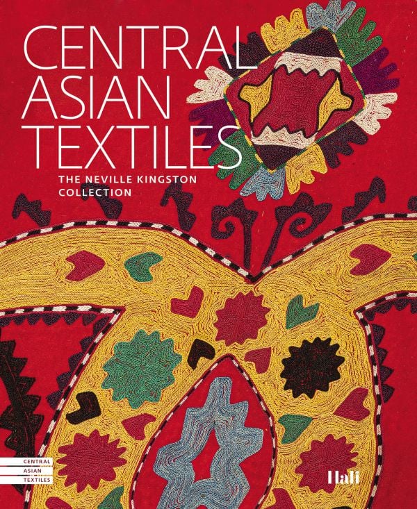 Book cover of Central Asian Textiles, The Neville Kingston Collection, featuring a section of brightly colored embroidery. Published by Hali Publications.