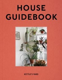 Book cover of Kettle's Yard House Guidebook; with a painting of green foliage on a circular canvas, surrounded by a collection of indoor plants. Published by Kettle's Yard, University of Cambridge.