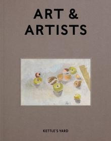 Book cover of Kettle's Yard Art & Artists; with a painting of fruit. Published by Kettle's Yard, University of Cambridge.