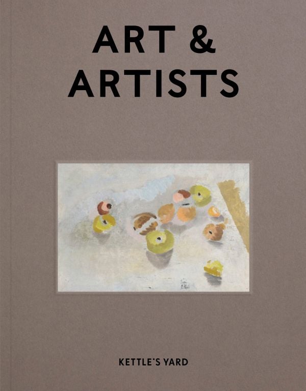 Book cover of Kettle's Yard Art & Artists; with a painting of fruit. Published by Kettle's Yard, University of Cambridge.
