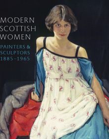 Book cover of Modern Scottish Women: Painters and Sculptures 1885-1965, featuring a painting titled Anne Finlay (1920), by Dorothy Johnstone. Published by National Galleries of Scotland.