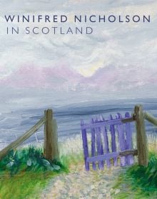 Book cover of Winifred Nicholson in Scotland, with a painting titled 'The Gate to the Isles', 1980: blue gate with seascape behind. Published by National Galleries of Scotland.