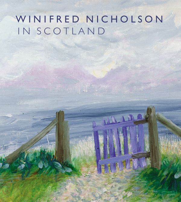 Book cover of Winifred Nicholson in Scotland, with a painting titled 'The Gate to the Isles', 1980: blue gate with seascape behind. Published by National Galleries of Scotland.