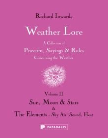 Pink book cover of Richard Inwards Weather Lore Volume II: A Collection of Proverbs, Sayings and Rules Concerning the Weather – Sun, Moon and Stars & The Elements: Sky, Air, Sound, Heat. Published by Papadakis.