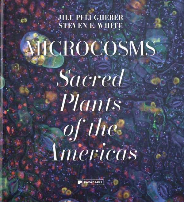 Book cover of Microcosms: Sacred Plants of the Americas. Published by Papadakis.