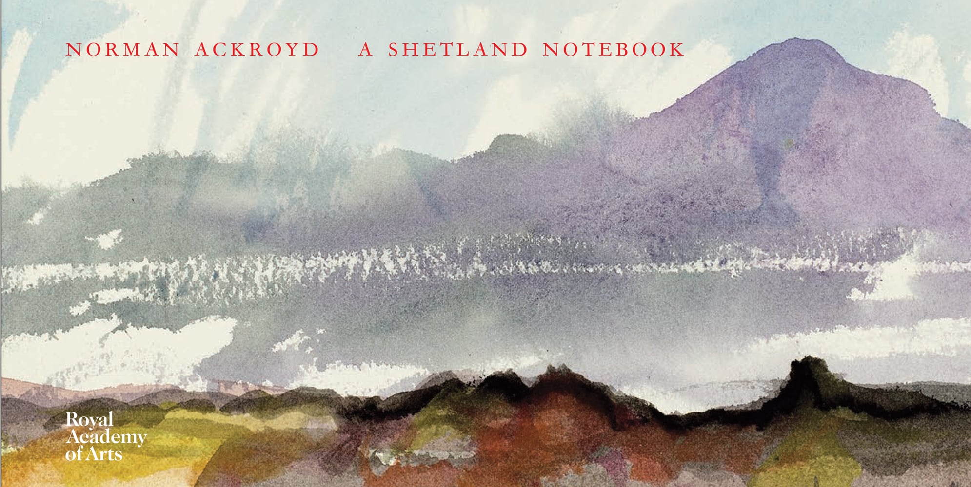Book cover of A Shetland Notebook: Norman Ackroyd; featuring a watercolour landscape painting. Published by Royal Academy of Arts.