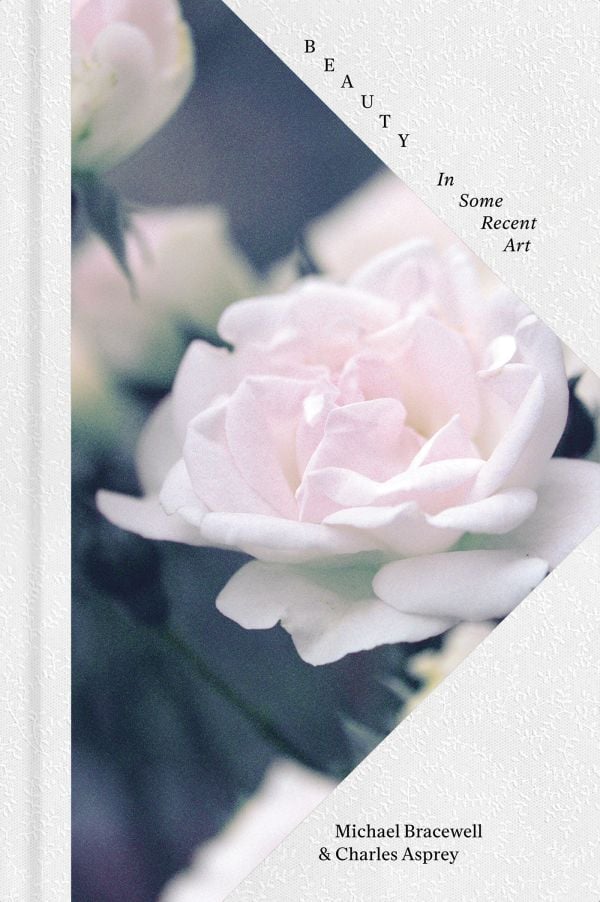 Book cover of Beauty: In Some Recent Art, featuring a pale pink rose. Published by Ridinghouse.