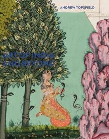 Robed figure kneeling under large tree with 5 snakes, on cover of 'Art of India and Beyond', by Ashmolean Museum.