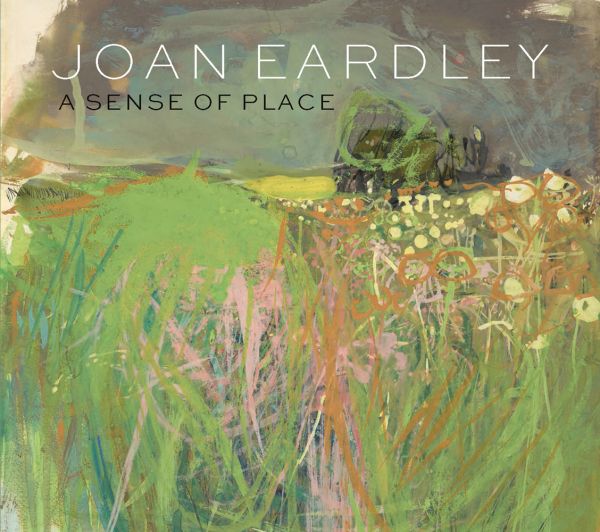 Book cover of Joan Eardley: A Sense of Place, featuring a painting of a hedgerow with grasses and flowers. Published by National Galleries of Scotland.