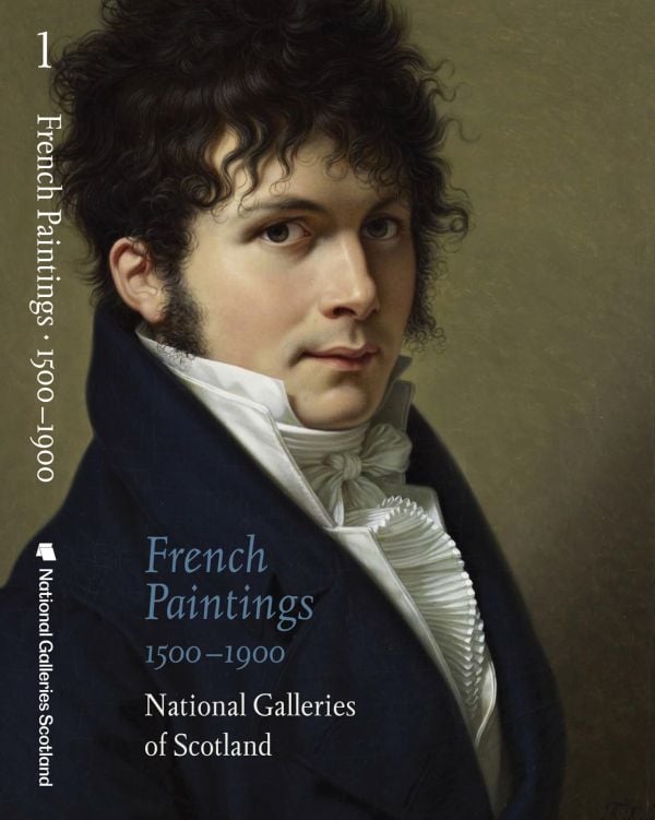 Book cover of French Paintings 1500–1900, with a painting titles 'Portrait of a Man' by François-Xavier Fabre. Published by National Galleries of Scotland.