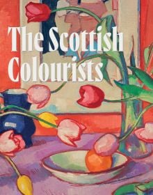 Book cover of The Scottish Colourists: Art & Life; featuring a vibrant still life of red, pink, and yellow tulips arranged in a glass vase beside a blue jug. Published by National Galleries of Scotland.