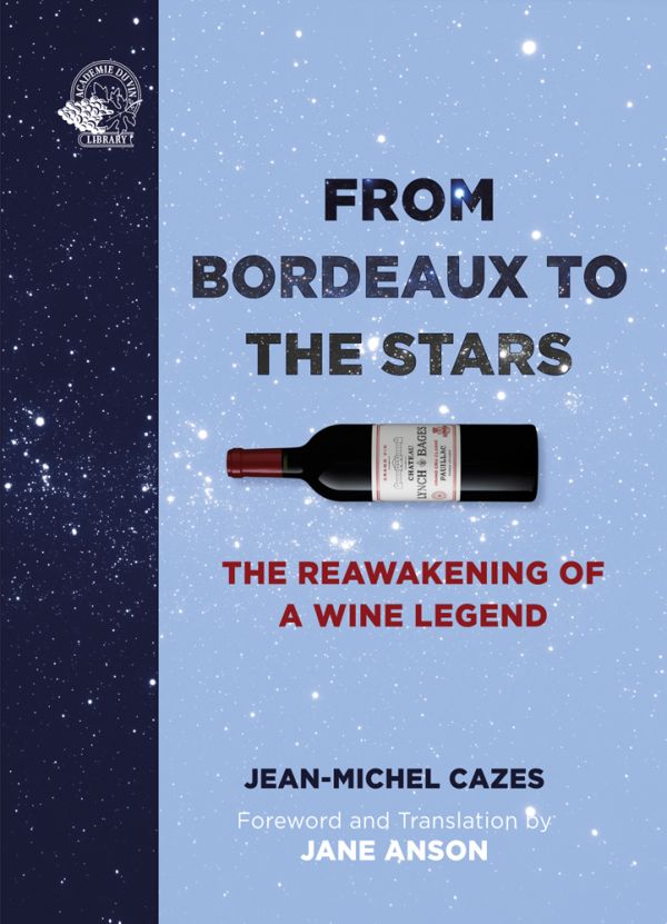 Book cover of From Bordeaux to the Stars, The Reawakening of a Wine Legend, with a bottle of Bordeaux. Published by Academie du Vin Library.