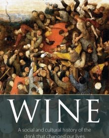 Book cover of Rod Phillips's Wine, A Social and Cultural History of the Drink that Changed our Lives, featuring a 16th century painting titled 'The Wine of St. Martin’s Day'. Published by Academie du Vin Library.