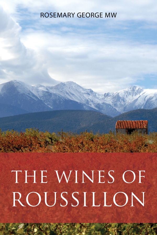 Book cover of Rosemary George's guide, The Wines of Roussillon, with vineyards and mountains behind. Published by Academie du Vin.