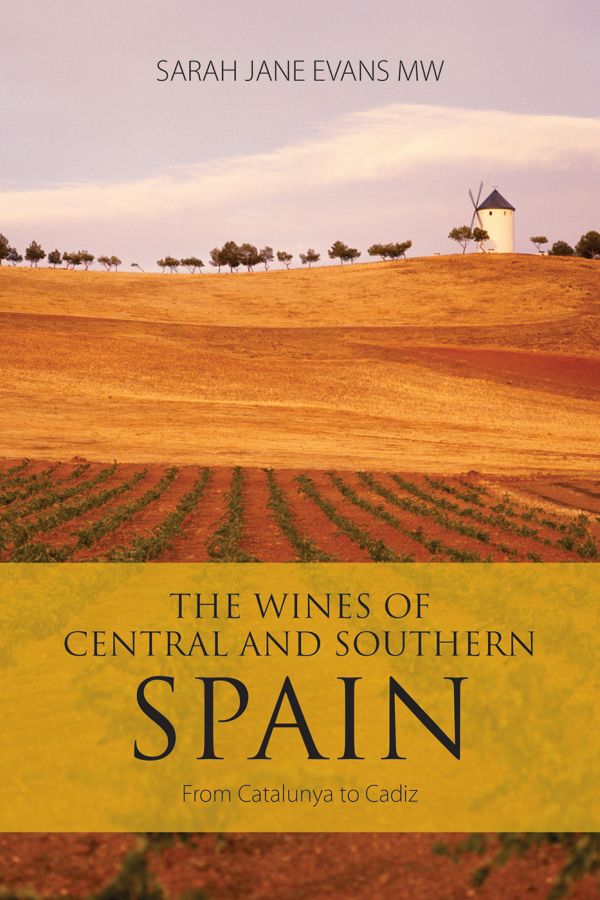 Book cover of Sarah Jane Evans's guide, The Wines of Central and Southern Spain, with rolling golden hills and a vineyard. Published by Academie du Vin Library.