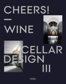 Book cover of Cheers! Wine Cellar Design III', with Interiors of two modern wine cellars. Published by Artpower International.