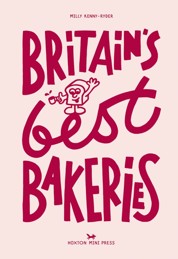 Book cover of Milly Kenny-Ryder's Britain's Best Bakeries. Published by Hoxton Mini Press.