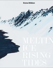 Book cover of Sara Cooper's Emma Stibbon: Melting Ice / Rising Tides, with a snow covered mountain landscape. Published by Royal Academy of Arts.
