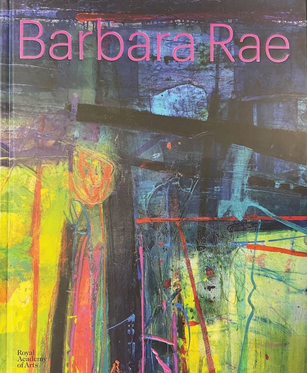 Book cover of Barbara Rae: featuring a colourful abstract landscape painting. Published by Royal Academy of Arts.