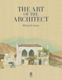 Book cover of Michael G. Imber's The Art of the Architect, with watercolor painting of white house surrounded by mountains. Published by Triglyph Books.