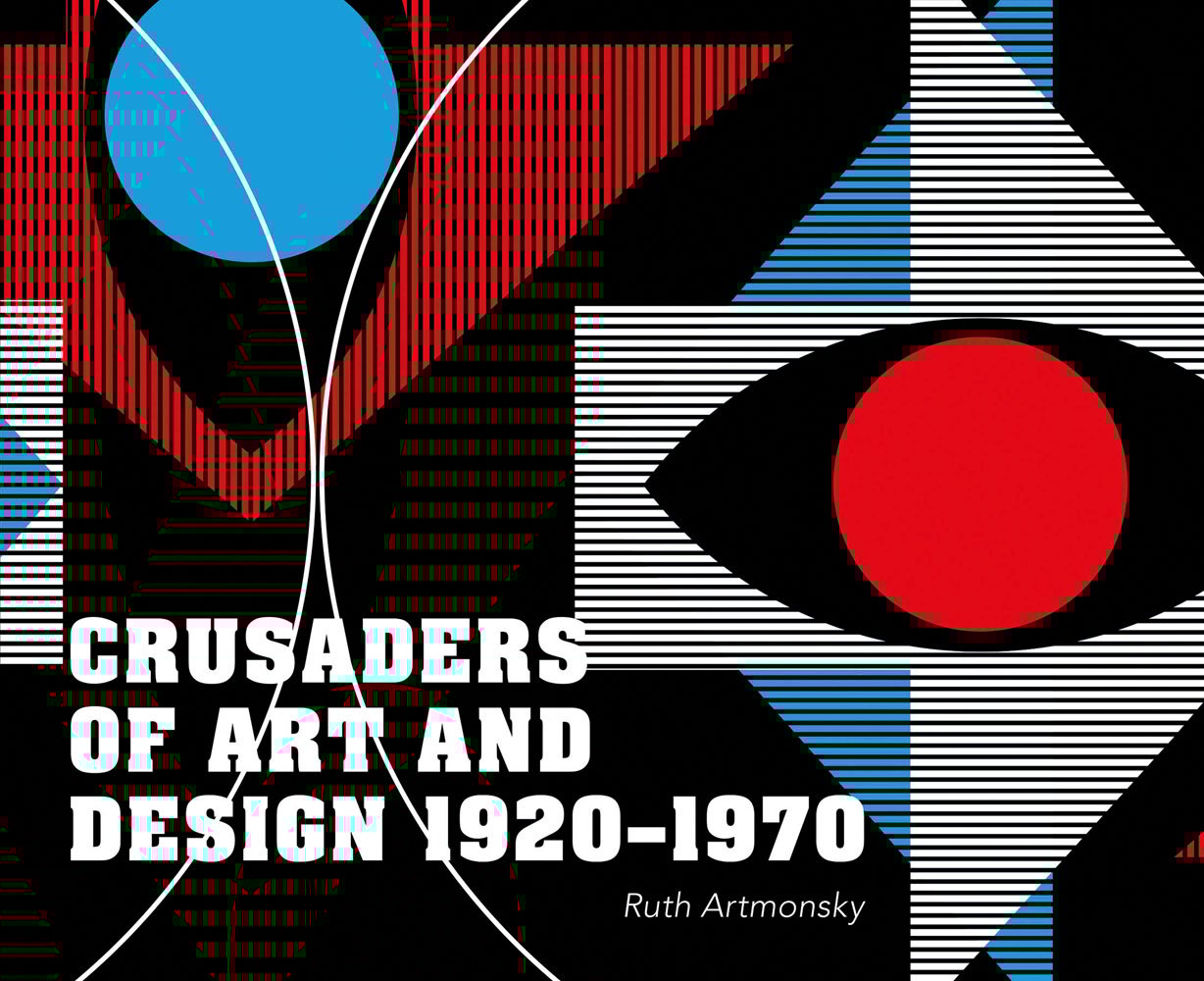 Blue, red and white abstract graphic print with lines and circles, on black cover, CRUSADERS OF ART AND DESIGN 1920-1970 in white font to bottom left.