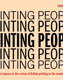 Book cover of 'Printing People, A macramé of players in the revival of British printing in the twentieth century'. Published by Artmonsky Arts.