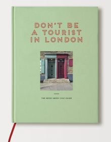 Book cover of Vanessa Grall's Don’t be a Tourist in London, with two entrance doors. Published by 13 Things Ltd.