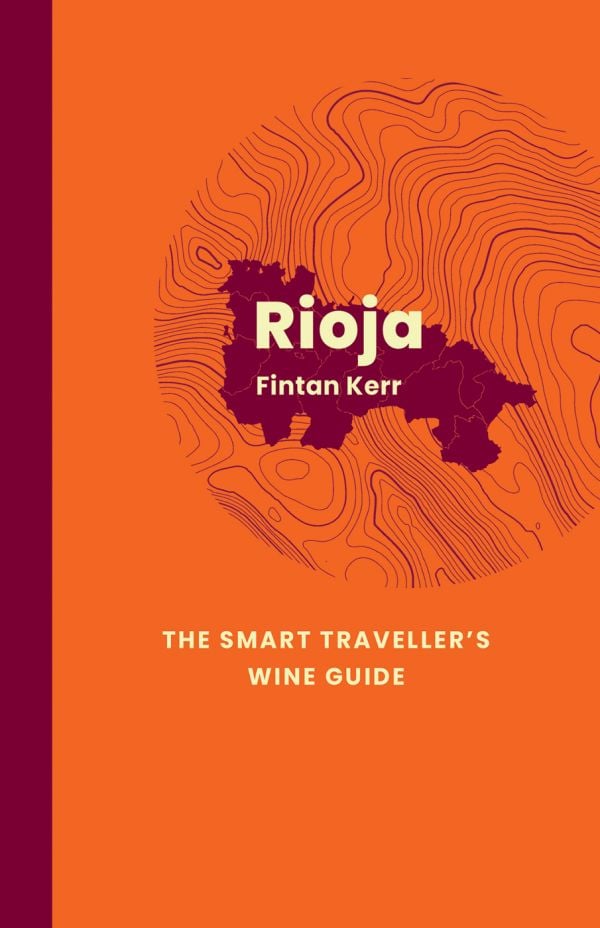 Book cover of Rioja: The Smart Traveller's Wine Guide: A pocket guide to Rioja for the wine-interested tourist. Published by Academie du Vin Library.