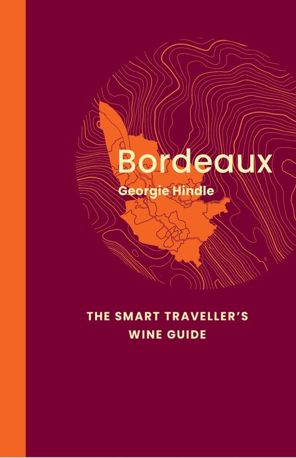 Book cover of Bordeaux: The Smart Traveller's Wine Guide: A pocket guide to Bordeaux for the wine-interested tourist. Published by Academie du Vin Library.