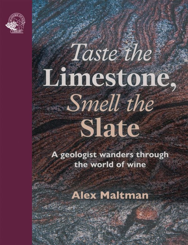 Book cover of Taste the Limestone, Smell the Slate: A geologist wanders through the world of wine. Published by Academie du Vin Library.