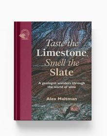 Book cover of Taste the Limestone, Smell the Slate: A geologist wanders through the world of wine. Published by Academie du Vin Library.