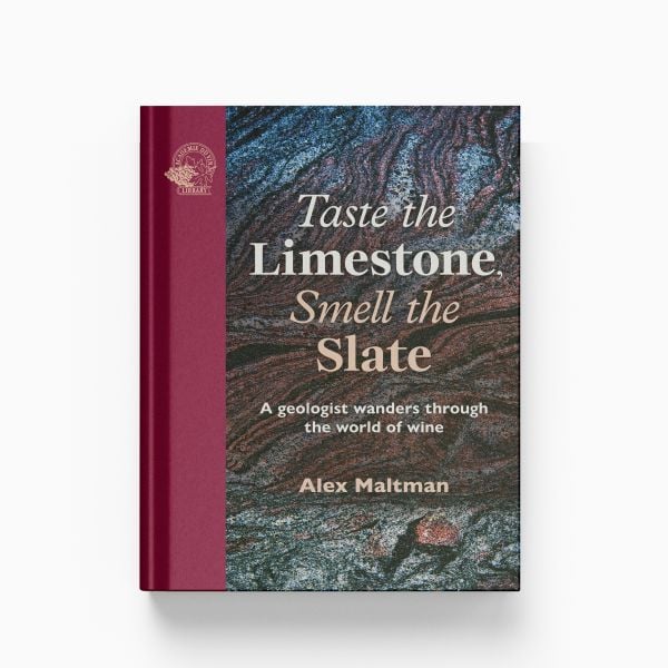 Book cover of Taste the Limestone, Smell the Slate: A geologist wanders through the world of wine. Published by Academie du Vin Library.