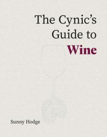 Book cover of The Cynic's Guide to Wine: Demystifying wine from vineyard to glass, featuring the outline of a wine glass with tree roots on the bottom. Published by Academie du Vin Library.