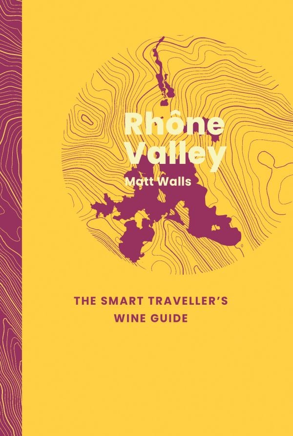 Book cover of Rhône Valley: The Smart Traveller's Wine Guide. Published by Academie du Vin Library.