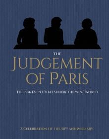 Book cover of The Judgement of Paris: A Celebration of the 50th Anniversary: The 1976 Event that Shook the Wine World. Published by Academie du Vin Library.