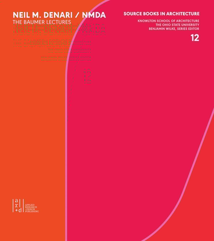 Orange and pink sections to cover with Neil M. Denari /MNDA THE BAUMER LECTURES in white font to top left