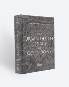 Book cover of The Urban Design Legacy of Colin Rowe, with an aerial map. Published by ORO Editions.