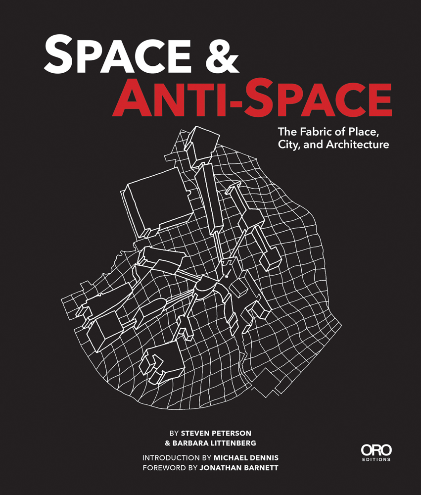 Space and Anti-Space: The Fabric of Place, City and Architecture