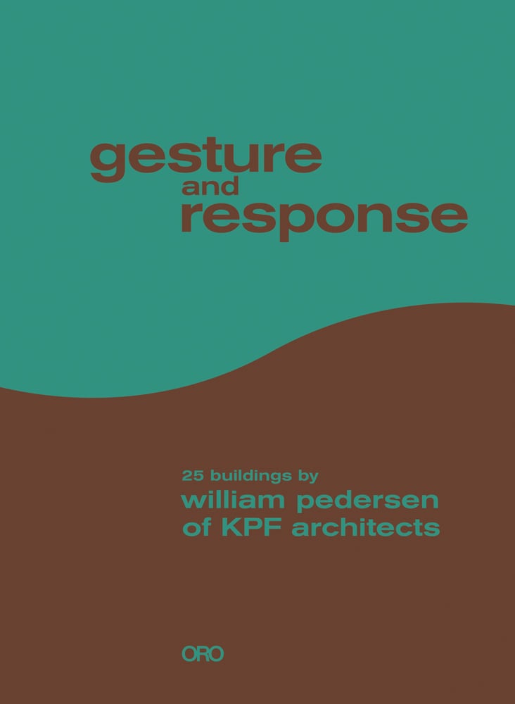 gesture and response in brown font to top, 25 Buildings by William Pedersen of KPF in green font on bottom brown half, by Oro Editions.
