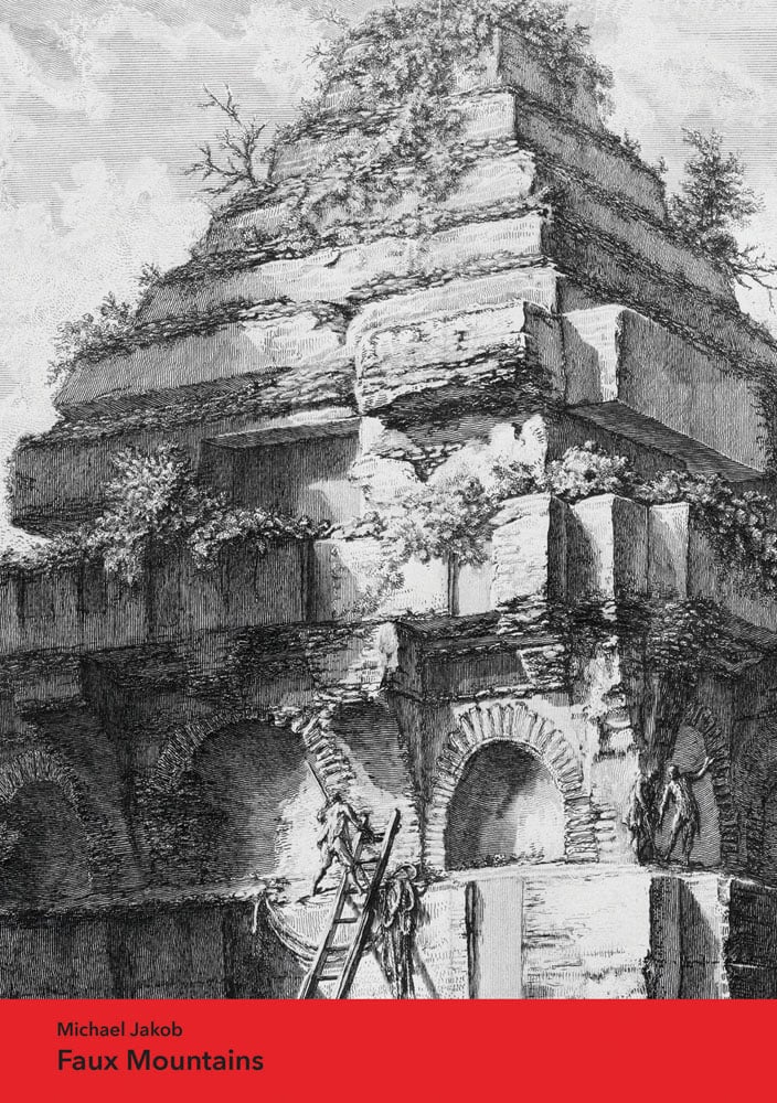Book cover of Faux Mountains, with the remains of the tomb of the Metelli by Giovanni Battista Piranesi. Published by ORO Editions.