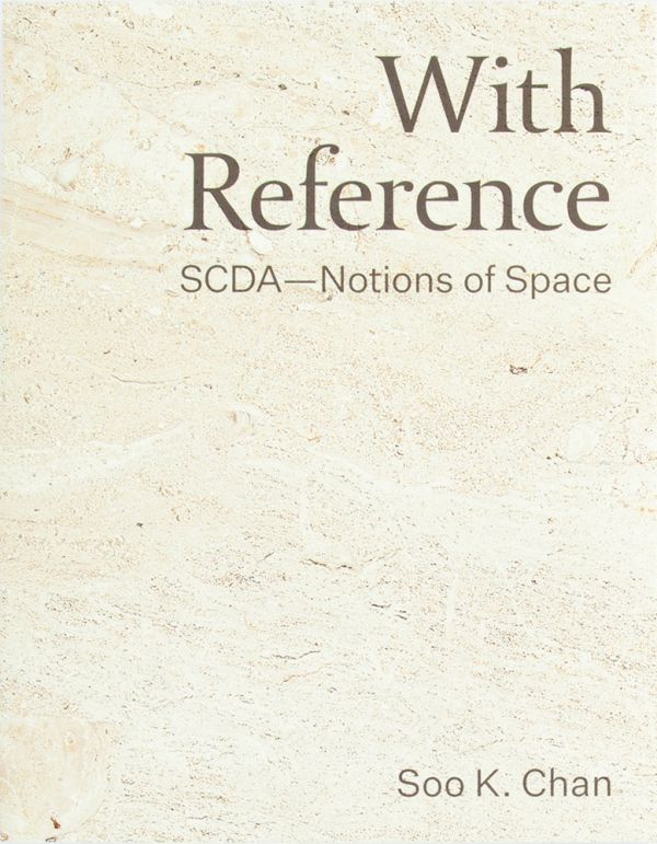 Book cover of With Reference: SCDA—Notions of Space. Published by ORO Editions.