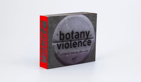 Book cover of A Botany of Violence, with an aerial view of white tablet. Published by ORO Editions.
