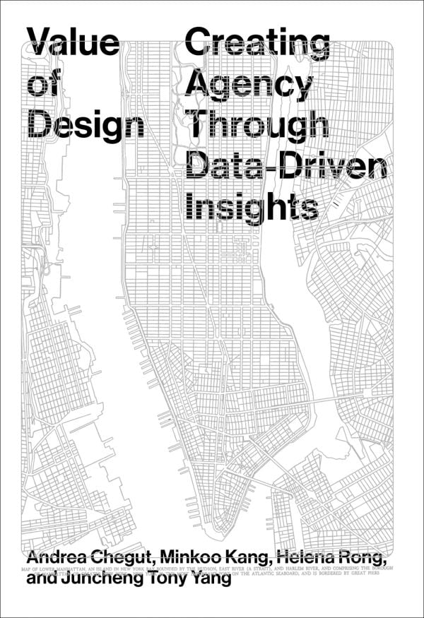 Book cover of Value of Design: Creating Agency Through Data-Driven Insights. Published by ORO Editions.