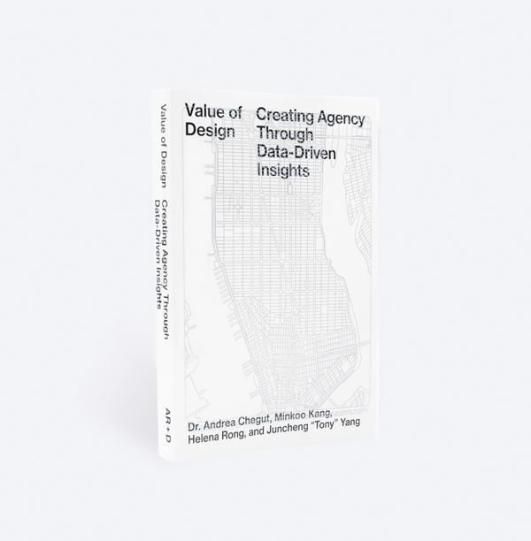 Book cover of Value of Design: Creating Agency Through Data-Driven Insights. Published by ORO Editions.