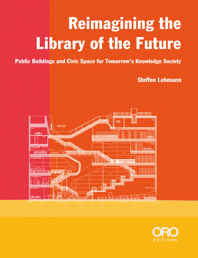 Book cover of Reimagining the Library of the Future. Published by ORO Editions.