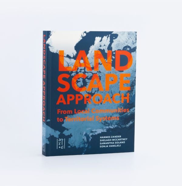 Book cover of A Landscape Approach: From Local Communities to Territorial Systems. Published by ORO Editions.