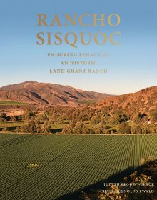 Book cover of Rancho Sisquoc: Enduring Legacy of an Historic Land Grant Ranch, with a vast landscape with vineyard, with mountains behind. Published by ORO Editions.