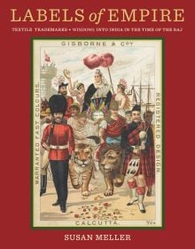 Book cover of Labels of Empire: Textile Trademarks: Windows into India in the Time of the Raj, with a chromolithograph of Victorian procession with Queen Victoria, Queen's Guard, Piper. Published by ORO Editions.